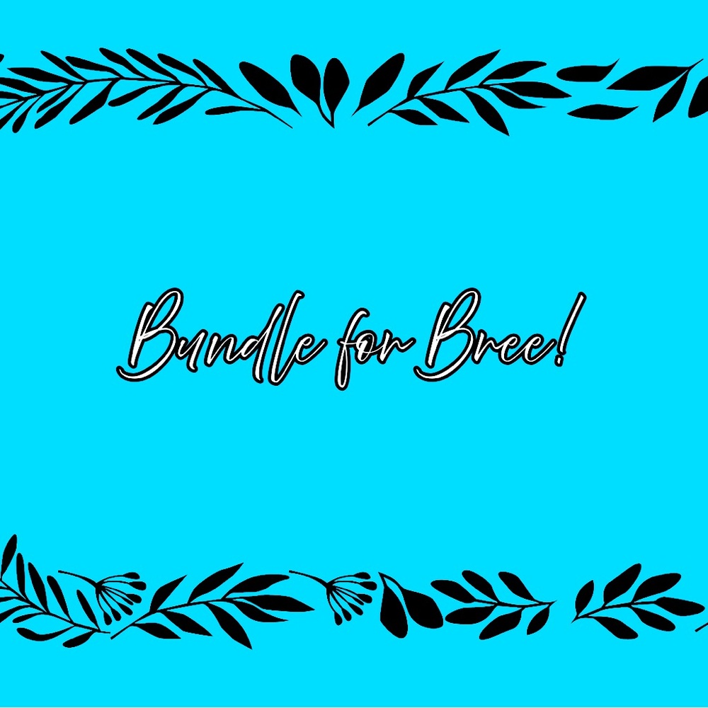 Custom Bundle for Bree